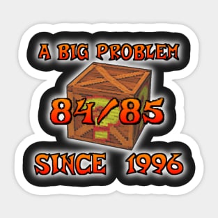 A big problem... Since 1996 Sticker